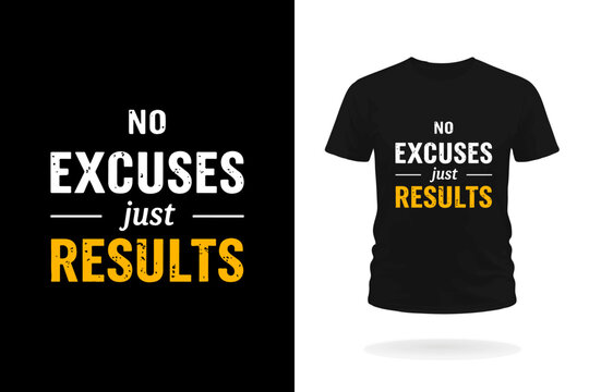 No Excuses Just Results Motivational T-Shirt Design