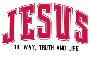 Jesus the way the truth and the life. College font design 
