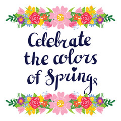Cute Celebrate the colors of Spring greeting card with hand drawn lettering floral composition or bouquet for Spring season. Bright floral decoration for greeting card, social media post, poster, etc.