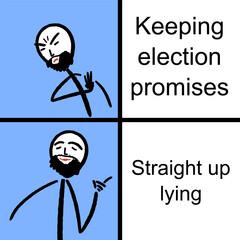 Politician keeping election promises vs lying to voters. Funny meme for social media sharing.