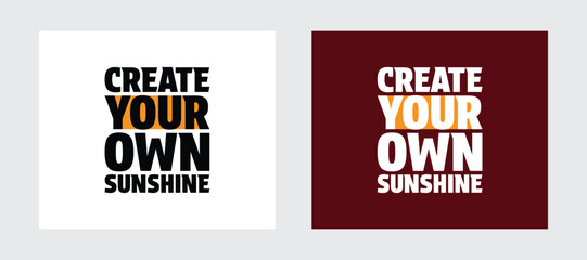 Create your own sunshine Typography Design