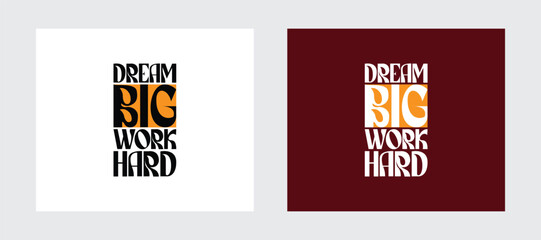 Drean big, work hard, typography design