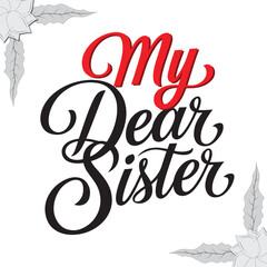 My dear sister text design with flower