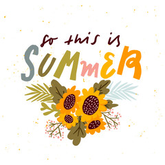  Inspirational quote about summer. Handwritten lettering quote with cartoon flowers.vector image
