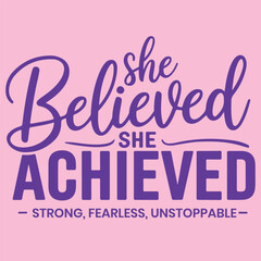 She Believed, She Achieved 8 March International Women's Day T-Shirt