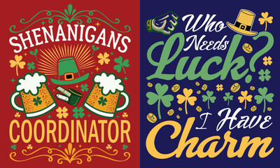 St. Patrick’s Day T-Shirt Design – Shenanigans Coordinator & Who Needs Luck? I Have Charm – Irish Holiday Graphic