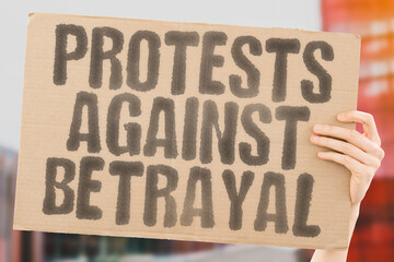 Protests against betrayal erupt.  DISSENT.  DISLOYALTY.  OPPOSITION.  DEMONSTRATION.  ANGER. ...