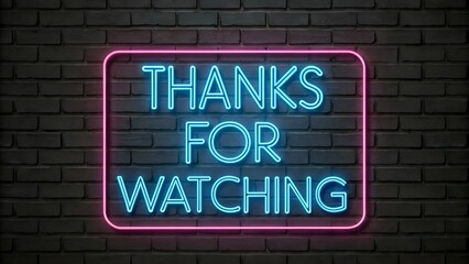 Obraz premium Stylish neon sign featuring THANKS FOR WATCHING in glowing blue and pink, with a textured brick wall background, perfect for modern digital video projects