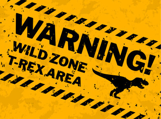 Dinosaur zone warning grunge sign board. Vector cautionary banner featuring roar t rex dino silhouette in black and yellow, warns viewers of the potential danger with a bold text Warning, trex area © Vector Tradition