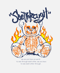 see through calligraphy slogan with bear doll skeleton hand drawn graphic vector illustration