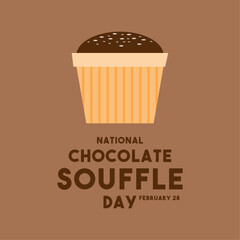 National Chocolate Souffle Day. February 28.