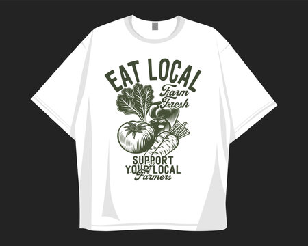 Eat local, Farming t-shirt design for print, Cultivation and agriculture graphic theme illustration