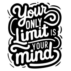 Your only limit is your mind, inspirational quote svg