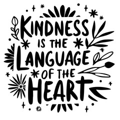Kindness is the language of the heart, inspirational quote svg