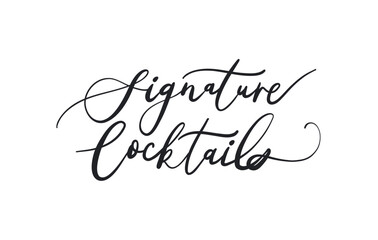 Signature Coctails card. Hand drawn quote. Modern brush calligraphy. Isolated on white background
