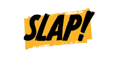 Slap Vector Sign, Hand Drawn Quote Over Yellow Brush Strokes