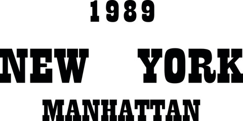 Fototapeta premium art, design, text, typography, new york, fashion, print, lettering, tee, american, font, poster, style, sign, college, shirt, banner, vintage, varsity, authentic, illustration, urban, manhattan
