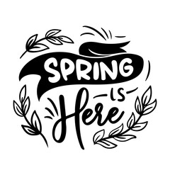 Beautiful vector illustration with Spring is Here lettering, adorned with delicate plant branches and blossoms, capturing the freshness and rejuvenation of the spring season.