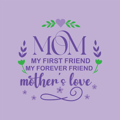 Mom - My First Friend, My Forever Friend - Stylish Calligraphy