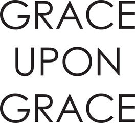 Grace Upon Grace Christian quote vector illustration