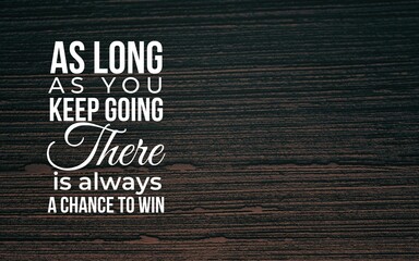 Inspiring quote on perseverance abstract wood background motivational graphic calm environment close-up view growth concept