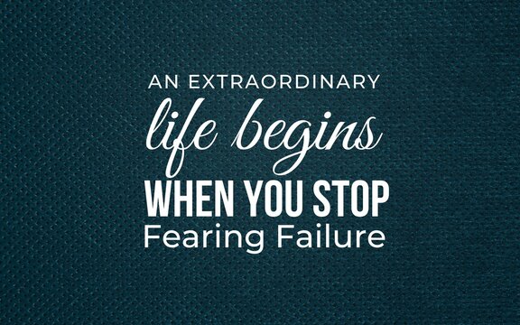 Overcoming fear of failure motivational quote inspirational design digital artwork close-up personal growth