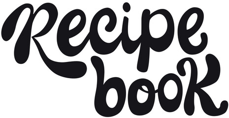 Healthy cooking hand drawing lettering quote for design template recipe book, foodie illustration, printable culinary art design.