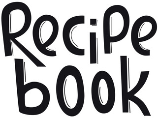 Healthy cooking hand drawing lettering quote for design template recipe book, foodie illustration, printable culinary art design.