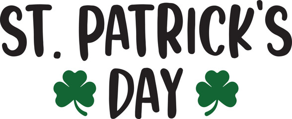 St Patricks Day typography design on plain white transparent isolated background for card, shirt, hoodie, sweatshirt, apparel, tag, mug, icon, poster or badge
