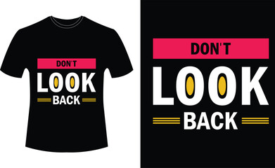 DON'T LOOK BACK - TYPOGRAPHY T-SHIRT DESIGN