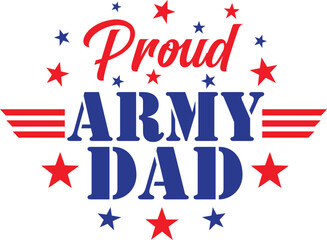 Army Dad, Veteran, US Military, Patriotic, Veterans Day, Heroes, Honor, Memorial Day, Independence Day, Star and Strips, Badge, Vector, Silhouette, Logo