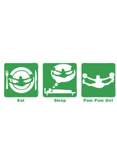 Cheerleading pom pom girl eat sleep play cheerleader