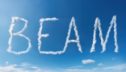 Obraz premium Sky Writing with Clouds Spelling the Word BEAM