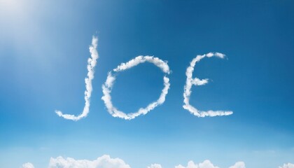 Joe Written in Clouds Against Clear Blue Sky