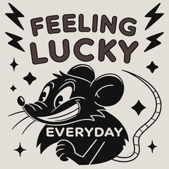 Feeling Lucky Everyday - Bold Cartoon Rat Vector Design
