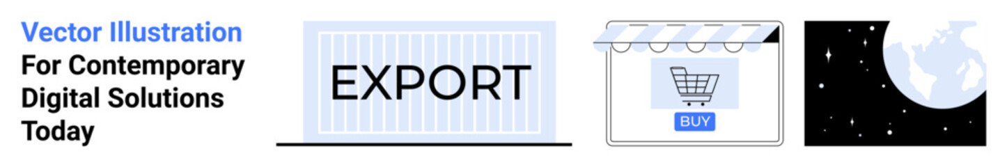 Shipping container labeled Export, e-commerce storefront with Buy button, and Earth with digital connectivity theme. Ideal for logistics, trade, online shopping, digital economy, globalization