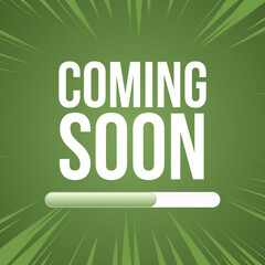 Graphic design, “Coming Soon” text, white
typography, green background, radial fight
burst, progress bar, anticipation, digital art
minimalist, announcement, teaser, loading
screen, vibrant.