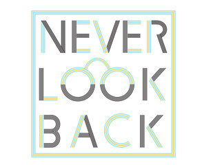Line front Never Look Back Muli line text vector Print