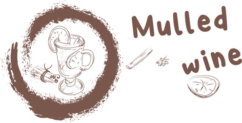 Poster design for bar, cafe. Glass of mulled wine, orange slice, cinnamon. Vector brush, splashes, hand drawn watercolor