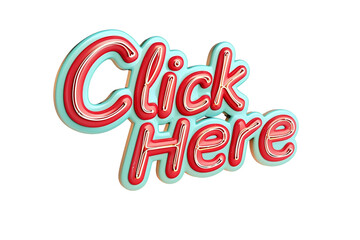 Click Here 3D Text Effect Isolated on Transparent Background