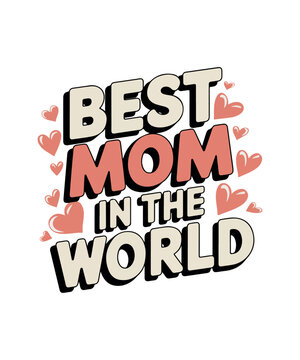 Best mom in the world

