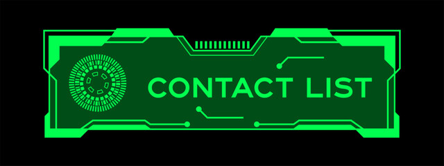 Green color of futuristic hud banner that have word contact list on user interface screen on black background