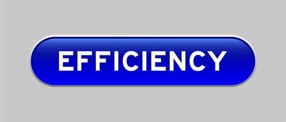 Blue color capsule shape button with word efficiency on gray background