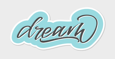 Dream. Handwritten words with a brush. Calligraphy in vector