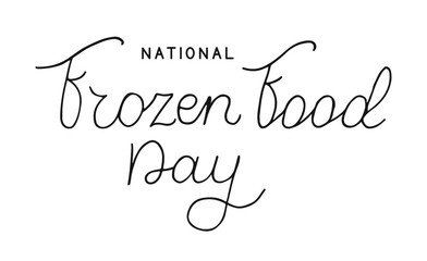 National Frozen Food Day hand drawn lettering. Handwritten greeting words for poster banner card.