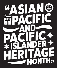 Asian Pacific and Pacific Islander Heritage Month, Asian American and Pacific Islander Heritage Month, AAPI Heritage Month