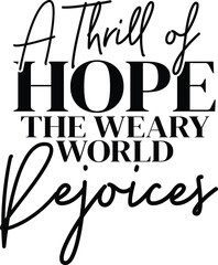 A Thrill of Hope, the Weary World Rejoices SVG