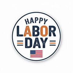 A round sticker logo with the text "Happy Labor day" and the US flag. The background is white.
