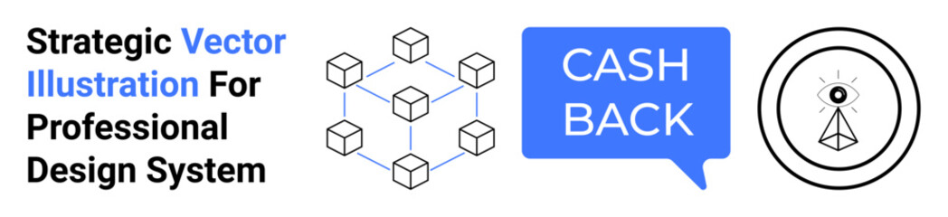 Abstract cube network, cashback speech bubble, and pyramid with eye symbol. Ideal for finance, networking, minimalism, technology, branding UIUX and marketing themes. Perfect for flat landing page