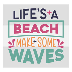 Naklejka premium Lifes A beach Make Some Waves, Waves Svg, Summer Beach, Beach Svg, Summertime Svg, Funny Beach Svg, Summer Shirt Svg, Beach Life, Holiday, Summer T-shirt Design, Summer Bundle, Summer Quotes Svg,